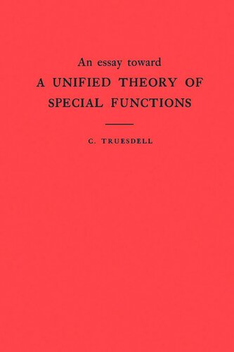 An Essay Toward A Unified Theory Of Special Functions Am18 Volume 18 Clifford Truesdell