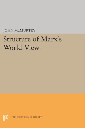 Structure Of Marxs Worldview John Mcmurtry