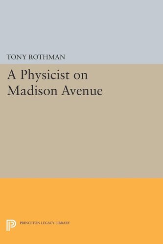 A Physicist On Madison Avenue Tony Rothman