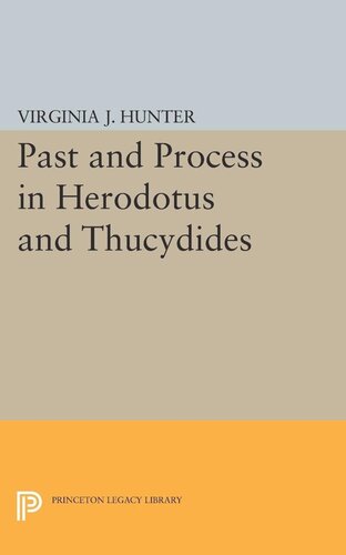 Past And Process In Herodotus And Thucydides Virginia J Hunter