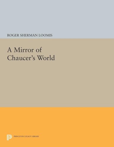 A Mirror Of Chaucers World Roger Sherman Loomis