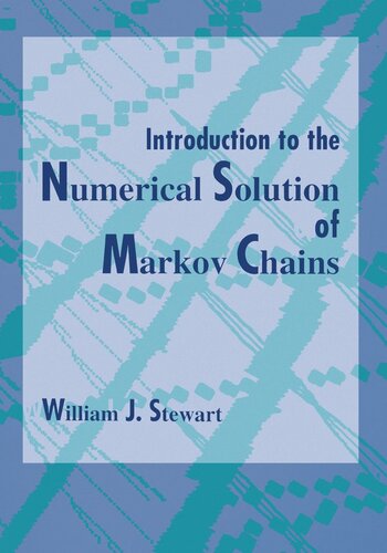 Introduction To The Numerical Solution Of Markov Chains William J Stewart