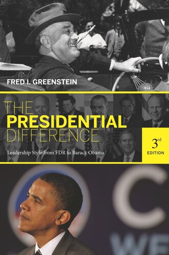 The Presidential Difference Leadership Style From Fdr To Barack Obama Third Edition Fred I Greenstein