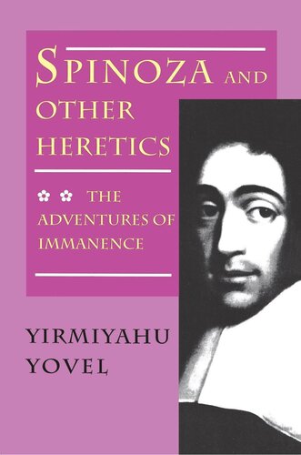 Spinoza And Other Heretics Volume 2 The Adventures Of Immanence Yirmiyahu Yovel