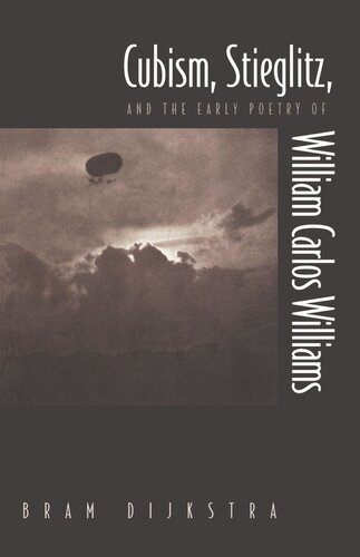 Cubism Stieglitz And The Early Poetry Of William Carlos Williams Bram Dijkstra