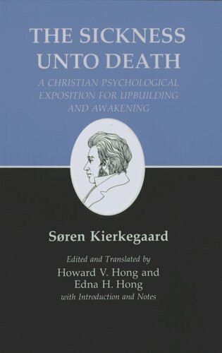 Kierkegaards Writings Xix Volume 19 Sickness Unto Death A Christian Psychological Exposition For Upbuilding And Awakening Sren Kierkegaard Editor Edna H Hong Editor Howard V Hong Editor