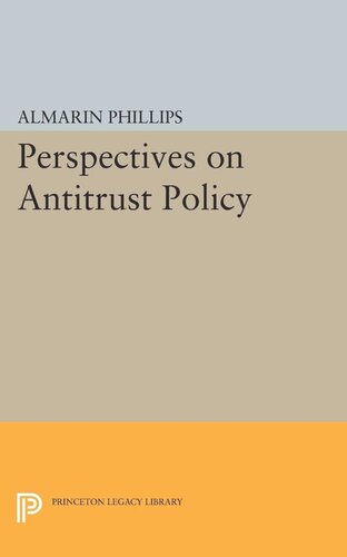 Perspectives On Antitrust Policy Almarin Phillips Editor