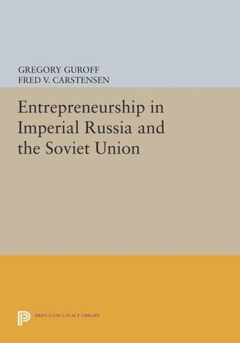 Entrepreneurship In Imperial Russia And The Soviet Union Course Book Gregory Guroff Editor Fred V Carstensen Editor