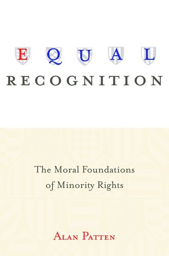 Equal Recognition The Moral Foundations Of Minority Rights Course Book Alan Patten