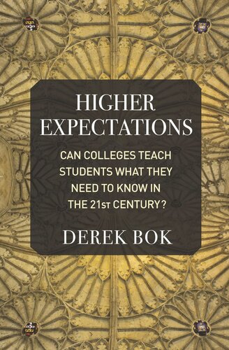 Higher Expectations Can Colleges Teach Students What They Need To Know In The 21st Century Derek Bok