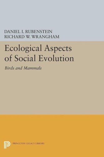 Ecological Aspects Of Social Evolution Birds And Mammals Course Book Daniel I Rubenstein Editor Richard W Wrangham Editor