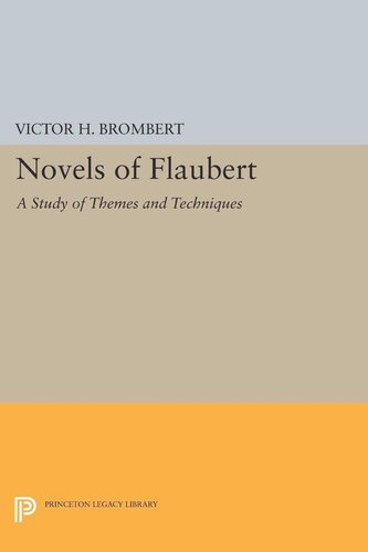 Novels Of Flaubert A Study Of Themes And Techniques Victor H Brombert