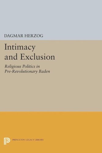 Intimacy And Exclusion Religious Politics In Prerevolutionary Baden Course Book Dagmar Herzog