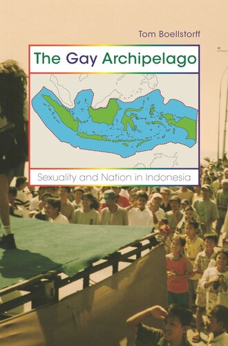 The Gay Archipelago Sexuality And Nation In Indonesia Course Book Tom Boellstorff