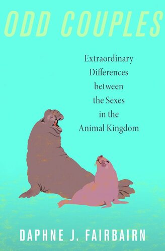 Odd Couples Extraordinary Differences Between The Sexes In The Animal Kingdom Course Book Daphne J Fairbairn