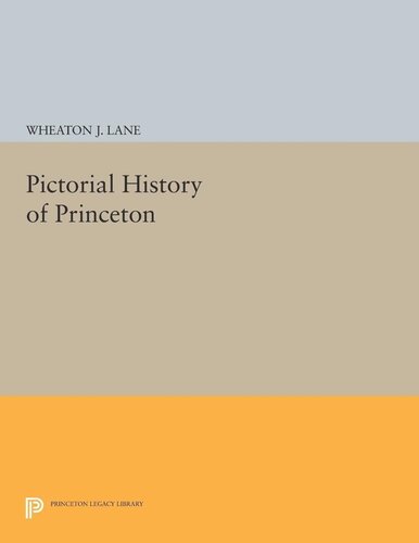 Pictorial History Of Princeton Wheaton Joshua Lane