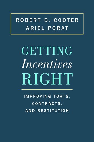 Getting Incentives Right Improving Torts Contracts And Restitution Course Book Robert D Cooter Ariel Porat