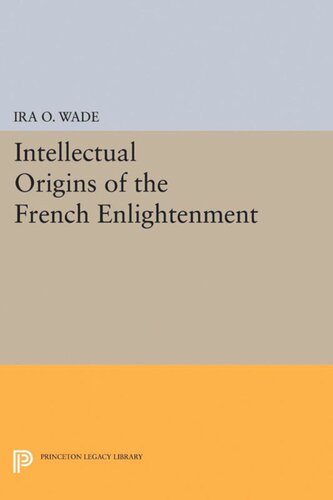 Intellectual Origins Of The French Enlightenment Ira O Wade
