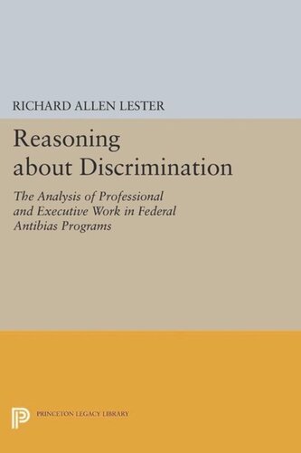 Reasoning About Discrimination The Analysis Of Professional And Executive Work In Federal Antibias Programs Course Book Richard Allen Lester
