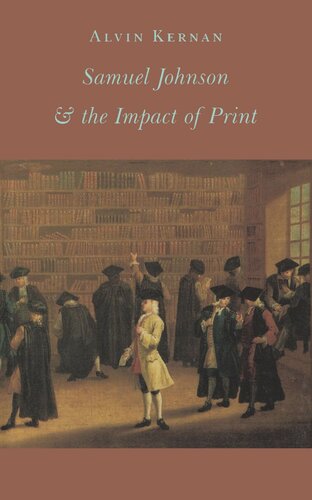 Samuel Johnson And The Impact Of Print Originally Published As Printing Technology Letters And Samuel Johnson Alvin B Kernan