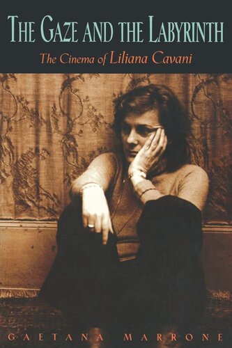The Gaze And The Labyrinth The Cinema Of Liliana Cavani Gaetana Marrone