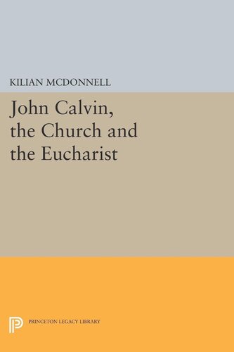 John Calvin The Church And The Eucharist Kilian Mcdonnell