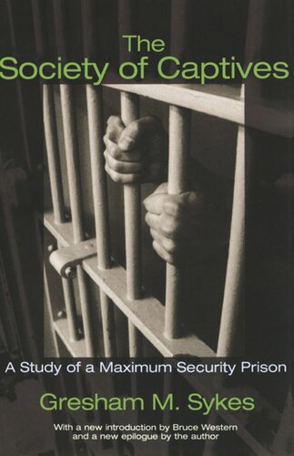 The Society Of Captives A Study Of A Maximum Security Prison Gresham M Sykes Bruce Western