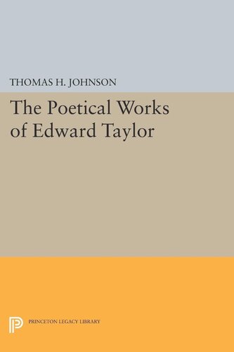 The Poetical Works Of Edward Taylor Thomas Herbert Johnson Editor