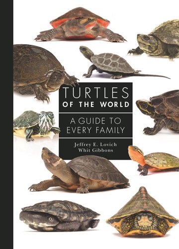Turtles Of The World A Guide To Every Family Jeffrey E Lovich Whit Gibbons
