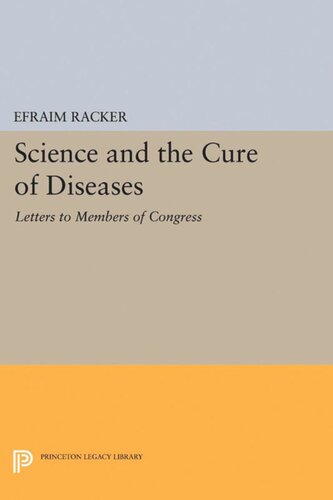 Science And The Cure Of Diseases Letters To Members Of Congress Efraim Racker