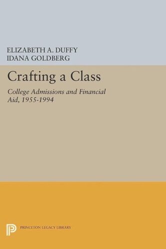 Crafting A Class College Admissions And Financial Aid 19551994 Course Book Elizabeth A Duffy Idana Goldberg