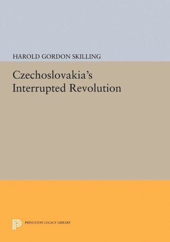 Czechoslovakias Interrupted Revolution Harold Gordon Skilling