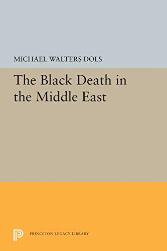The Black Death In The Middle East Michael Walters Dols