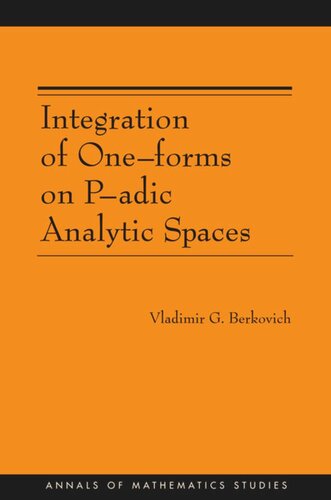 Integration Of Oneforms On Padic Analytic Spaces Am162 Course Book Vladimir G Berkovich
