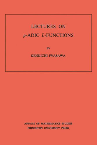 Lectures On Padic Lfunctions Am74 Volume 74 Kinkichi Iwasawa