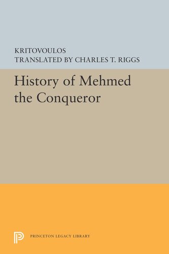 History Of Mehmed The Conqueror Kritovoulos Charles T Riggs