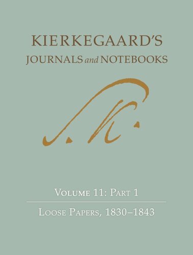Kierkegaards Journals And Notebooks Volume 11 Part 2 Loose Papers 18431855 Sren Kierkegaard Editor Niels Jrgen Cappelrn Editor Alastair Hannay Editor Bruce H Kirmmse Editor Joel Rasmussen Editor Vanessa Rumble Editor David D Possen Editor