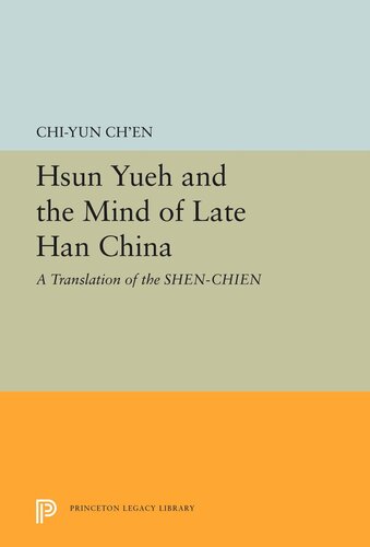 Hsun Yueh And The Mind Of Late Han China A Translation Of The Shenchien Course Book Chiyun Chen