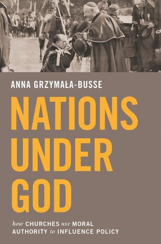 Nations Under God How Churches Use Moral Authority To Influence Policy Course Book Anna M Grzymaabusse
