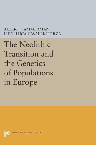 The Neolithic Transition And The Genetics Of Populations In Europe Course Book Albert J Ammerman L L Cavallisforza