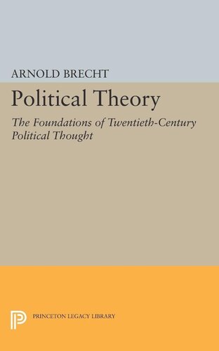 Political Theory The Foundations Of Twentiethcentury Political Thought Arnold Brecht