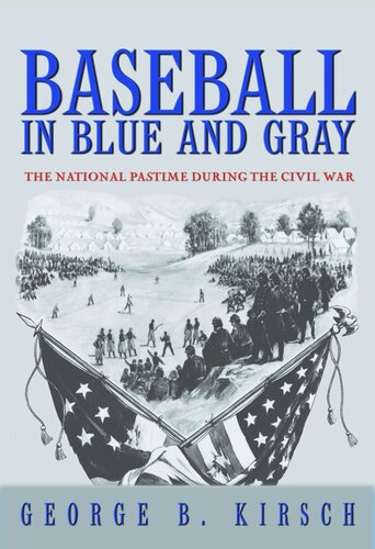 Baseball In Blue And Gray The National Pastime During The Civil War Core Textbook George B Kirsch