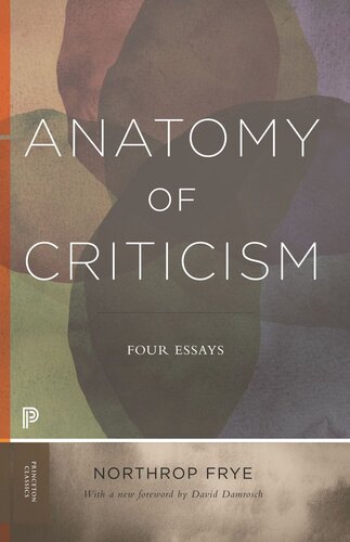 Anatomy Of Criticism Four Essays Northrop Frye Editor David Damrosch Editor