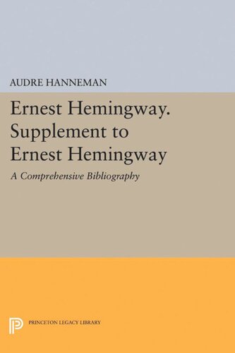 Ernest Hemingway Supplement To Ernest Hemingway A Comprehensive Bibliography Audre Hanneman