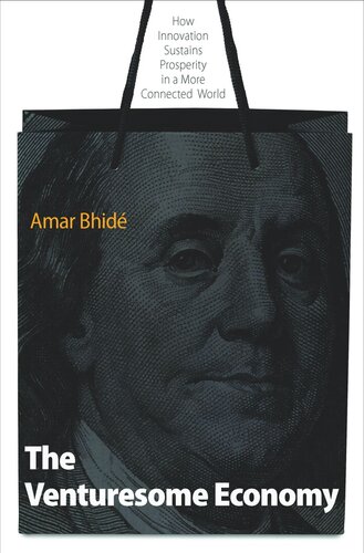 The Venturesome Economy How Innovation Sustains Prosperity In A More Connected World Course Book Amar Bhid