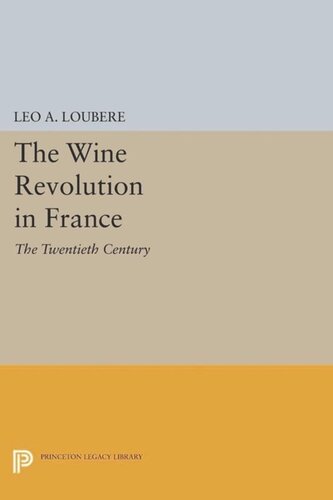 The Wine Revolution In France The Twentieth Century Course Book Leo A Loubre