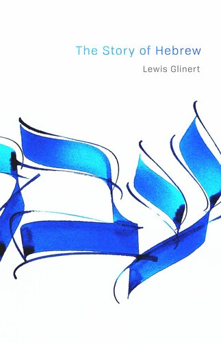 The Story Of Hebrew Lewis Glinert