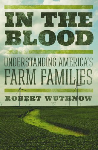 In The Blood Understanding Americas Farm Families Pilot Project Ebook Available To Selected Us Libraries Only Robert Wuthnow