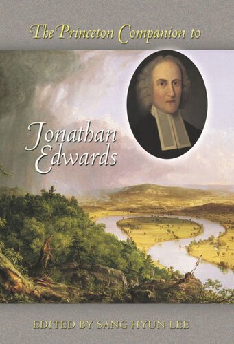 The Princeton Companion To Jonathan Edwards Sang Hyun Lee Editor