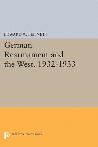 German Rearmament And The West 19321933 Edward W Bennett